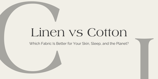 Linen vs Cotton: Which Fabric Is Better for Your Skin, Sleep, and the Planet?