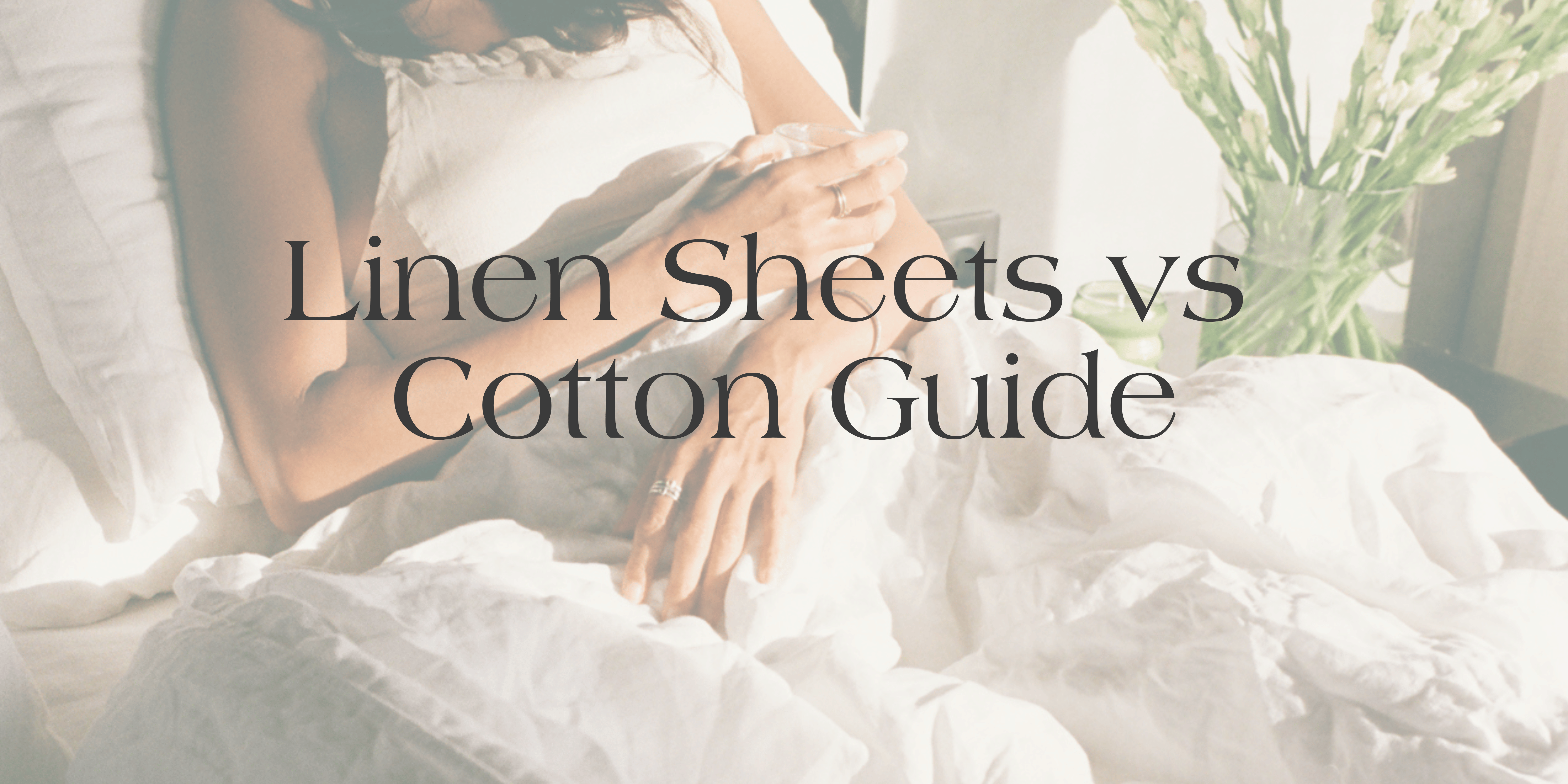 Linen Sheets vs Cotton Guide: Which One is Worth the Investment?
